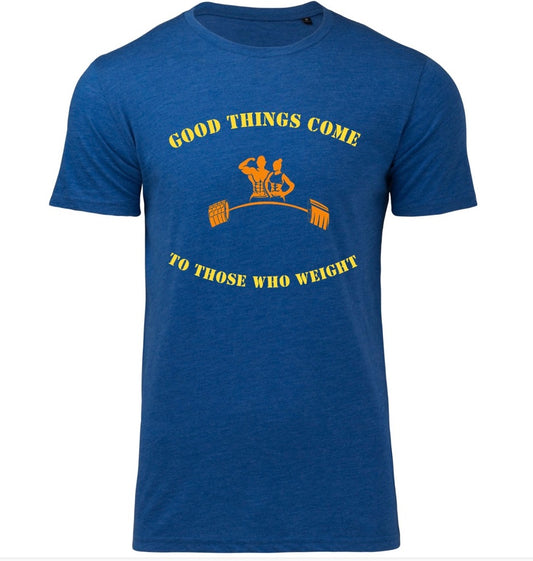Good Things Come To Those Who Weight Slogan Top